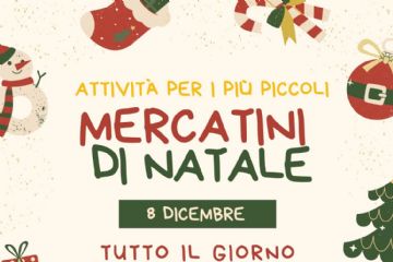 Mercatini di Natale - luned&#236; 8 dicembre 2025